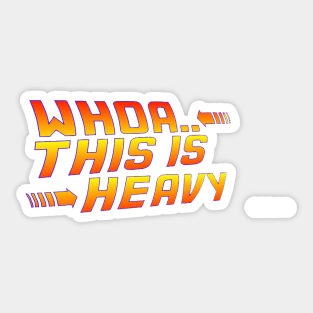 Back to the Future This is Heavy! Sticker